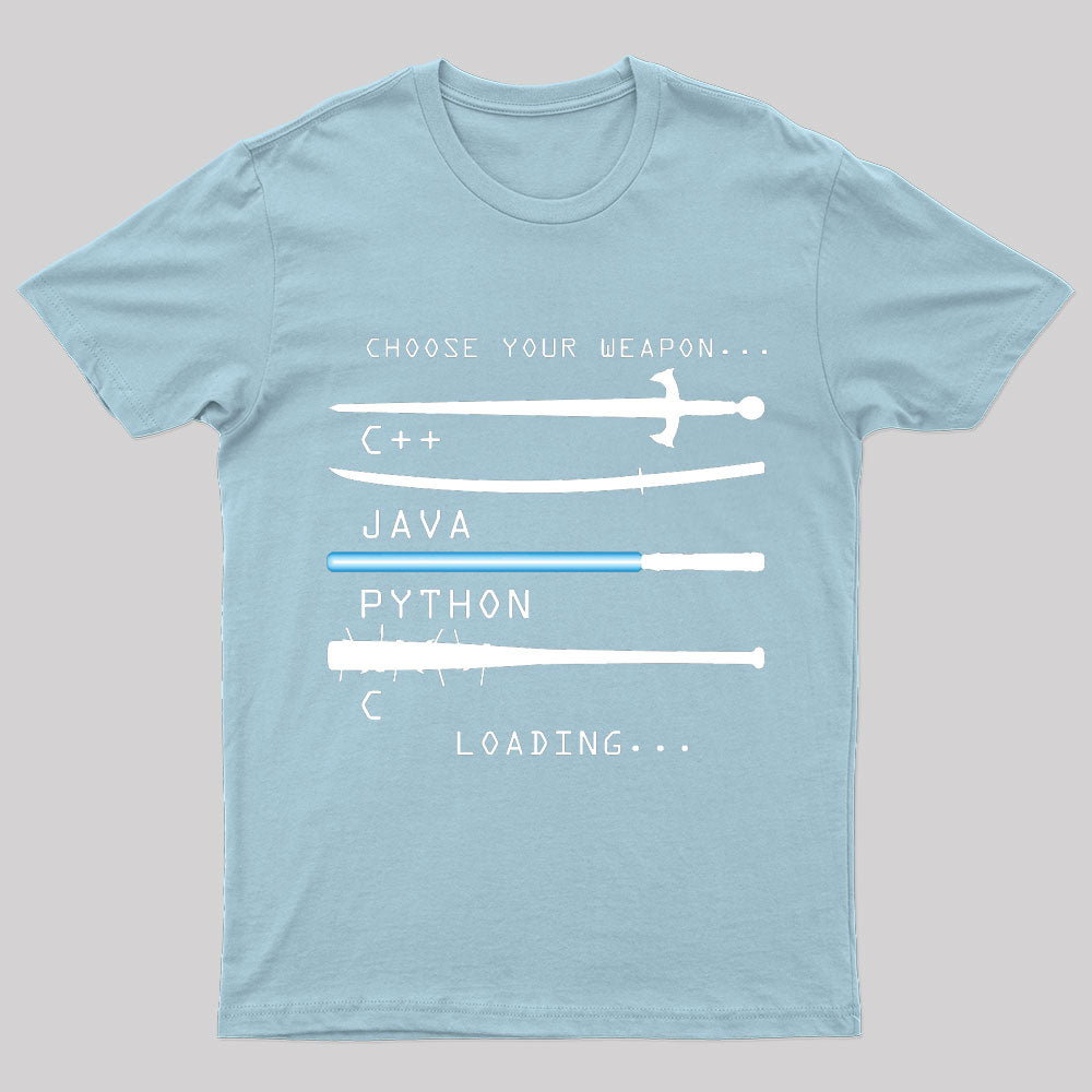 Choose Your Weapon Geek T-Shirt