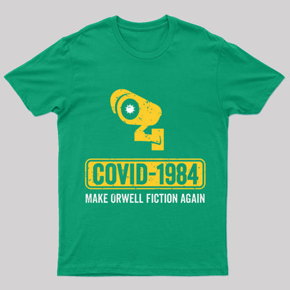 Covid 1984 Make Orwell Fiction Again Geek T-Shirt
