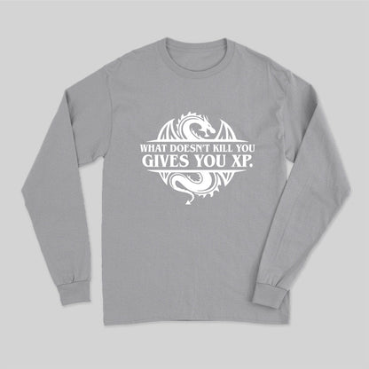 What Doesnt Kill You Give You Experience Long Sleeve T-Shirt
