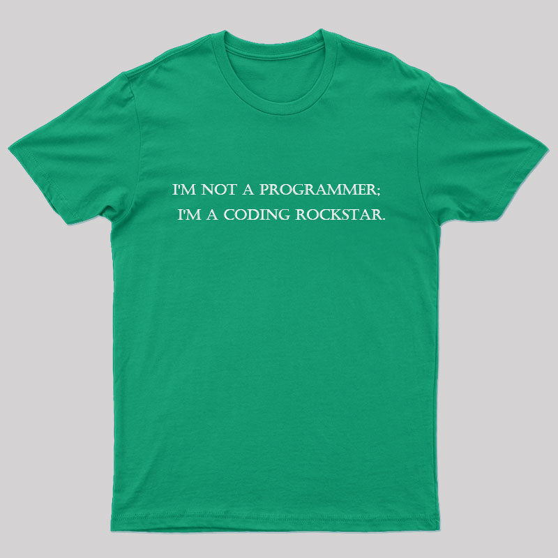 I'm Not A Programmer I'm A Coding Rockstar Nerd T-Shirt