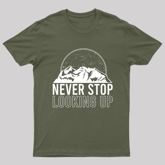 Never Stop Looking Up Geek T-Shirt