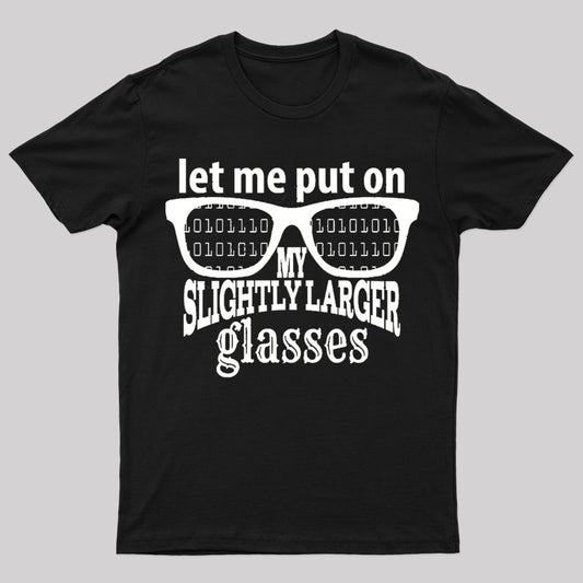 Let Me Put On My Glasses Nerd T-Shirt