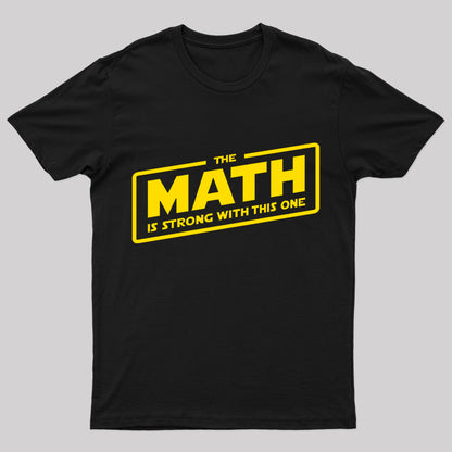 The Math Is Strong Nerd T-Shirt
