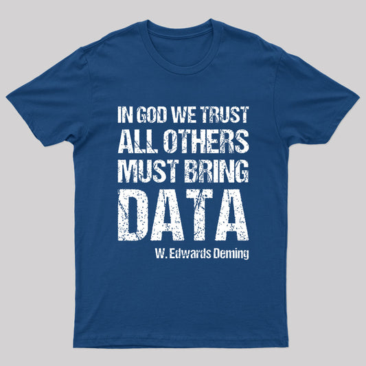 In God We Trust All Others Must Bring Data Geek T-Shirt
