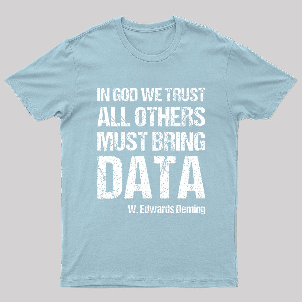In God We Trust All Others Must Bring Data Geek T-Shirt
