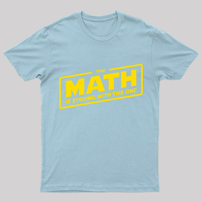 The Math Is Strong Nerd T-Shirt