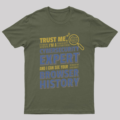 Trust Me I'm A Cyber Security Expert Geek T-Shirt