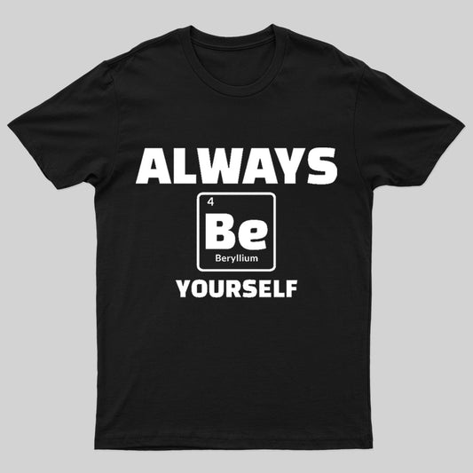 Always Be Yourself Geek T-Shirt