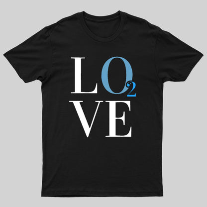 LOVE Breathes Life Geek T-Shirt