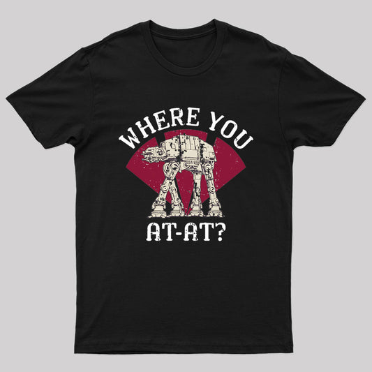 Where You Atat Nerd T-Shirt