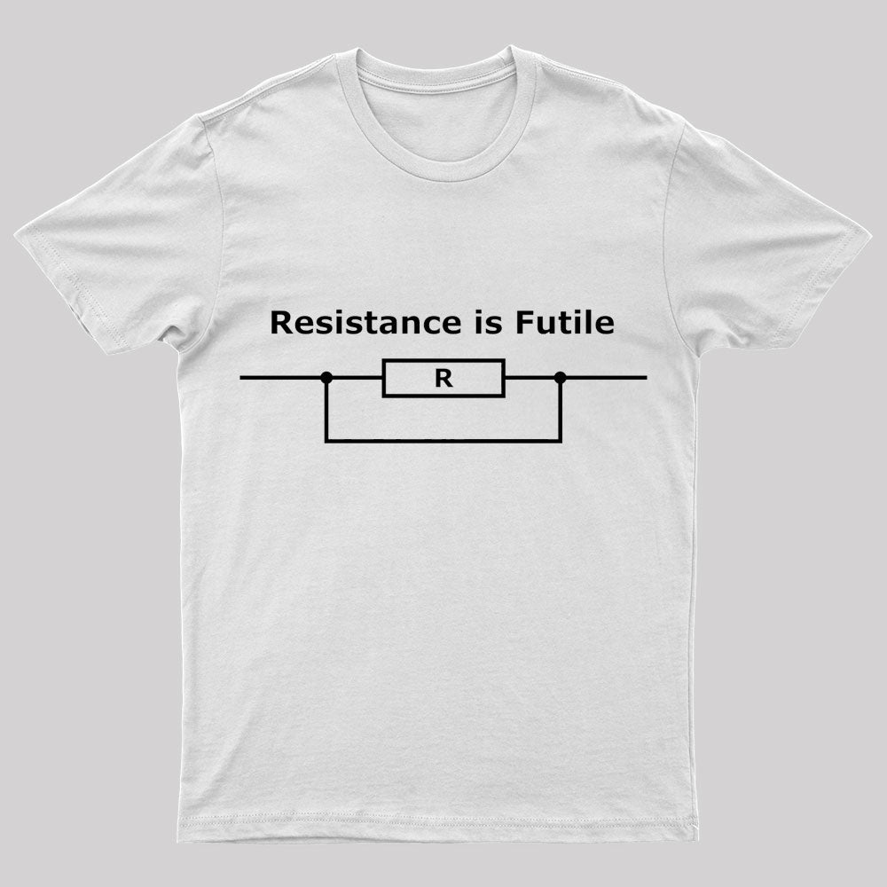 Resistance Is Futile Geek T-Shirt