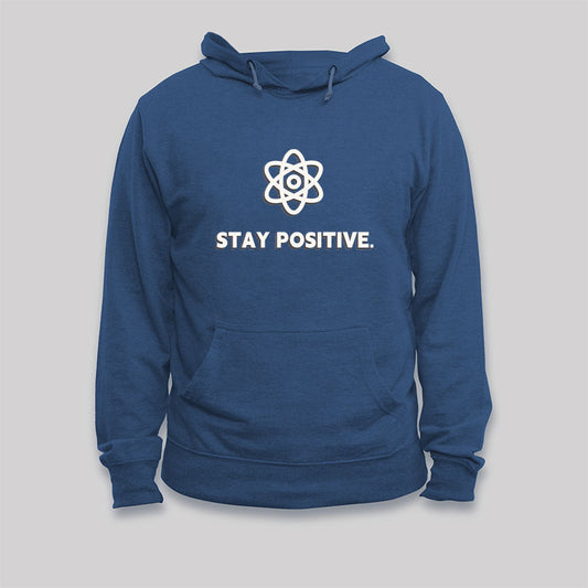 Stay Positive Motivational Proton Hoodie