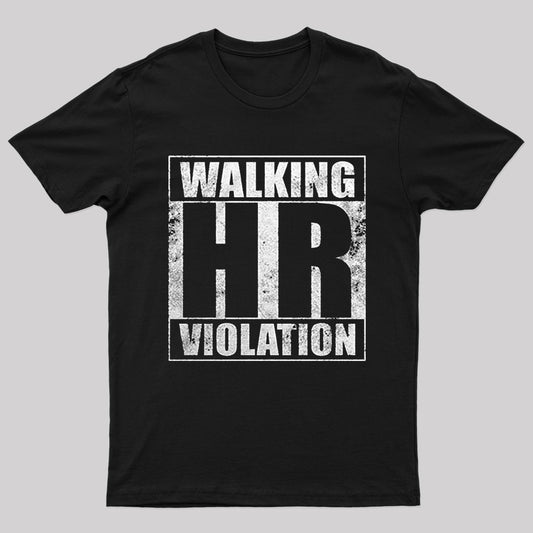 Walking Hr Violation Geek T-Shirt