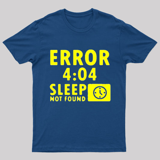 Sleep Not Found Geek T-Shirt