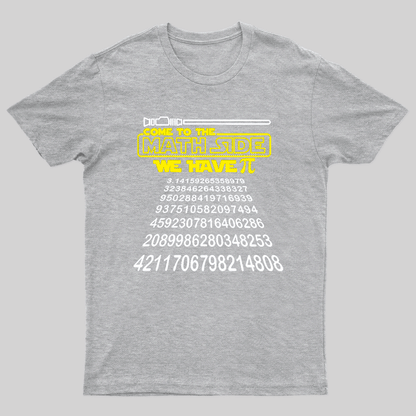 Come To The Math Side We Have Pi Geek T-Shirt