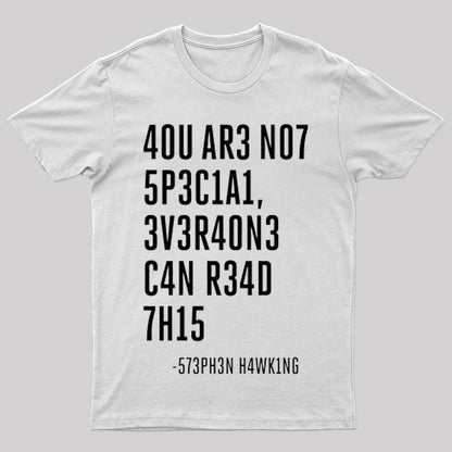 Everyone Can Read This A You Are Not Special T-shirt