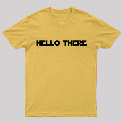 Hello There Geek T-Shirt