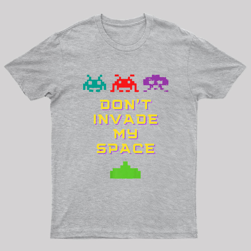 Do Not Invade My Space Nerd T-Shirt