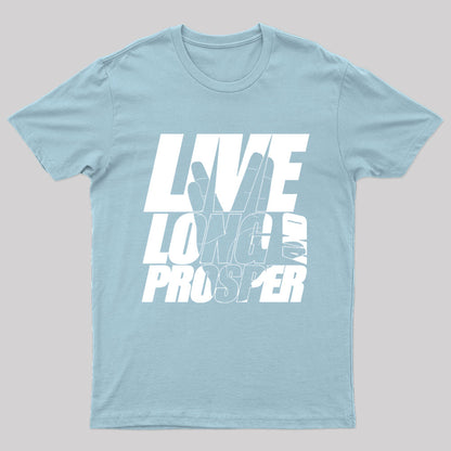 Live Long And Prosper Geek T-Shirt