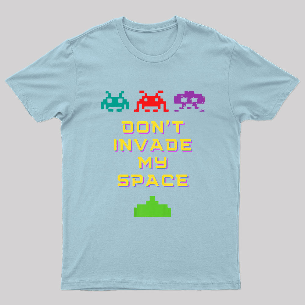 Do Not Invade My Space Nerd T-Shirt