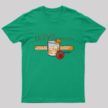 Call me Old Fashioned (No cherry edition) T-shirt