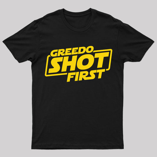 Greedo Shot First Geek T-Shirt