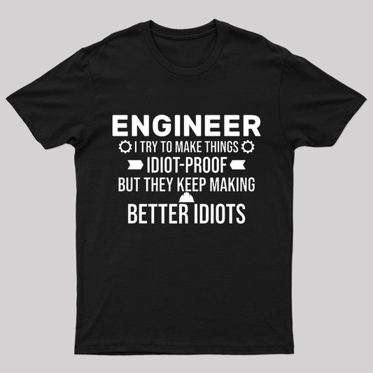 Try To Make Things Idiot Nerd T-Shirt