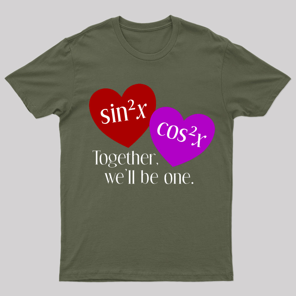 Together We'll Be One Geek T-Shirt