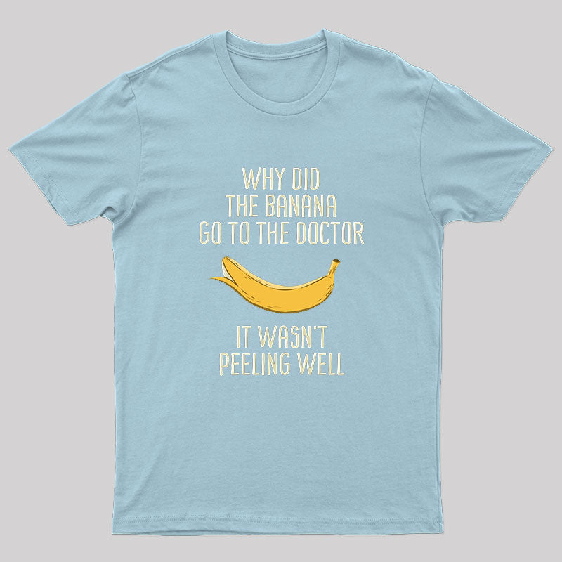 Banana Go To The Doctor Nerd T-Shirt