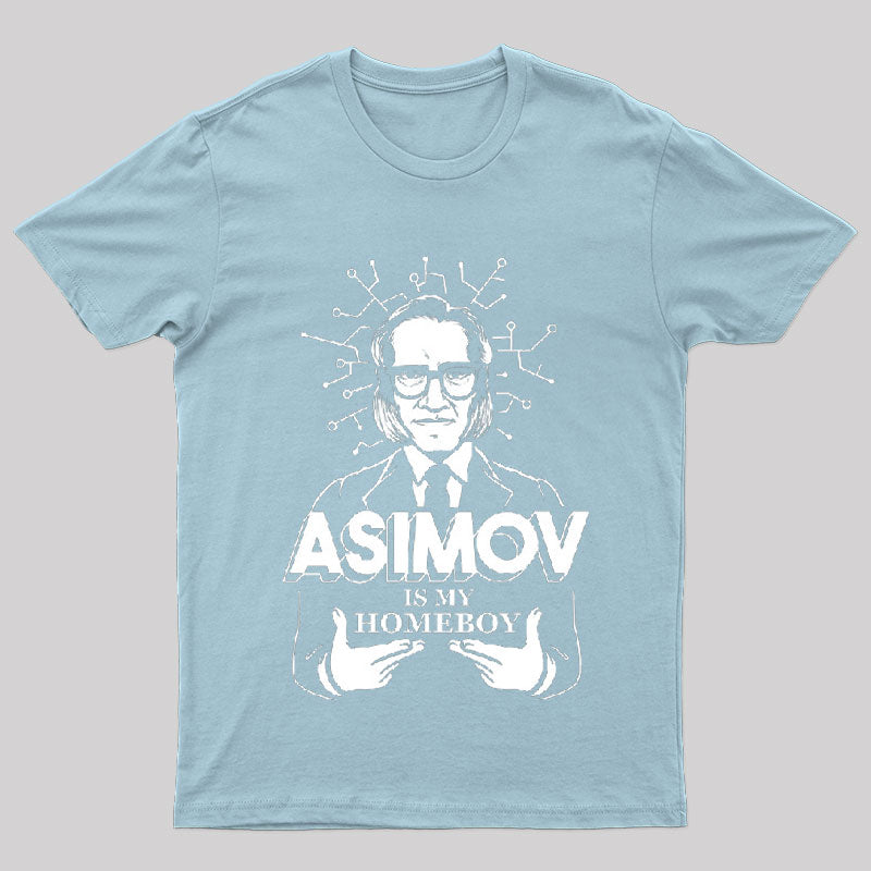 Asimov is my Homeboy Nerd T-Shirt