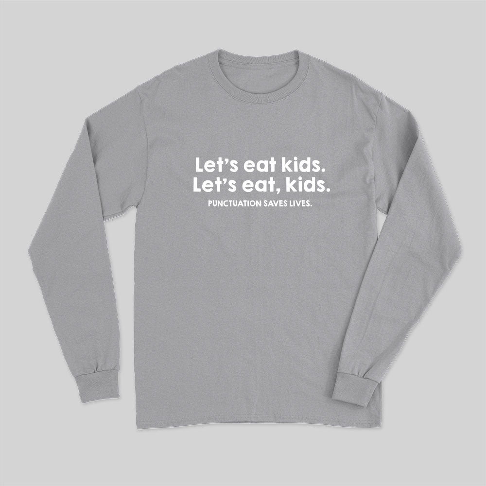 Punctuation Saves Lives Long Sleeve T-Shirt