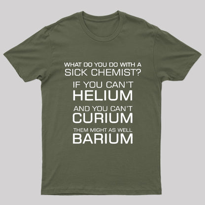 Sick Chemist Nerd T-Shirt