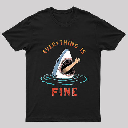 Everything Is Fine Geek T-Shirt