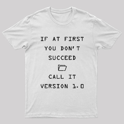 If At First You Do Not Succeed Geek T-Shirt