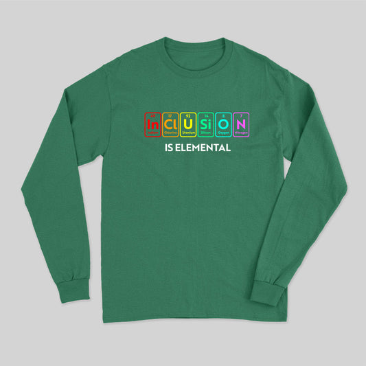 Inclusion Is An Elemental Long Sleeve T-Shirt
