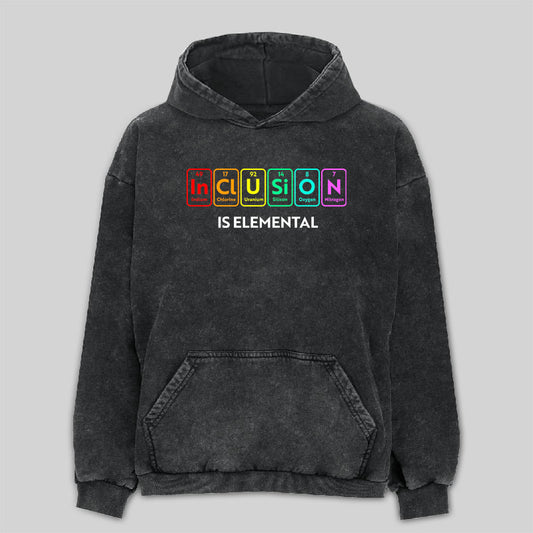Inclusion Is An Elemental Washed Hoodie