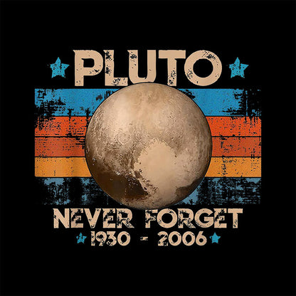 Pluto Never Forget Unisex Geek T-shirt