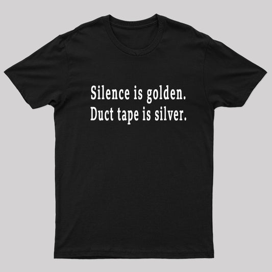 Silence and Duct Tape Geek T-Shirt