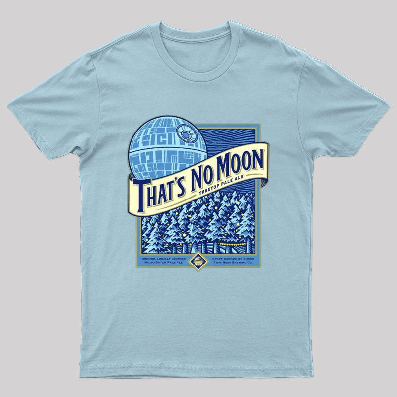 That's No Moon T-Shirt