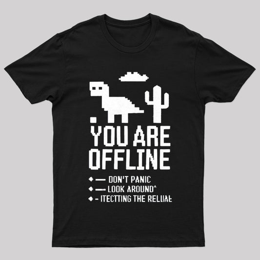 You Are Offline Geek T-Shirt