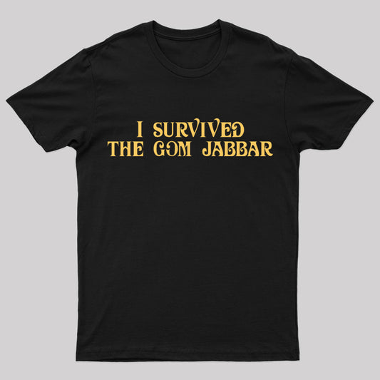 Desert Planet I Survived The Gom Jabbar Geek T-Shirt