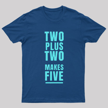 Two Plus Two Makes Nerd T-Shirt