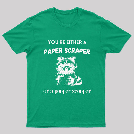 Either a Paper Scraper or a Pooper Scooper Geek T-Shirt