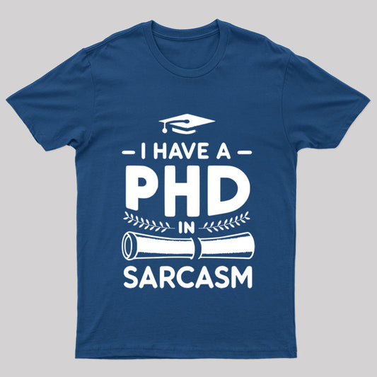PHD In Sarcasm Nerd T-Shirt