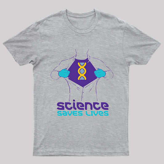 Science Saves Lives Geek T-Shirt