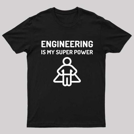 Engineering Is My Superpower Nerd T-Shirt