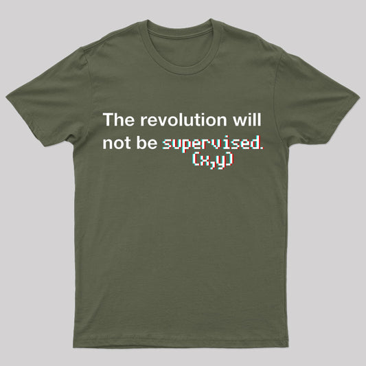 The Revolution Will Not Be Supervised Nerd T-Shirt
