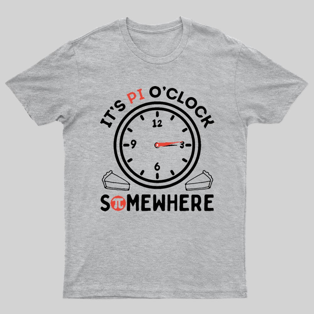 It's Pi O'Clock Somewhere Nerd T-Shirt