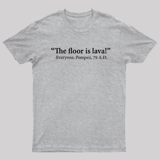 The Floor Is Lava Geek T-Shirt