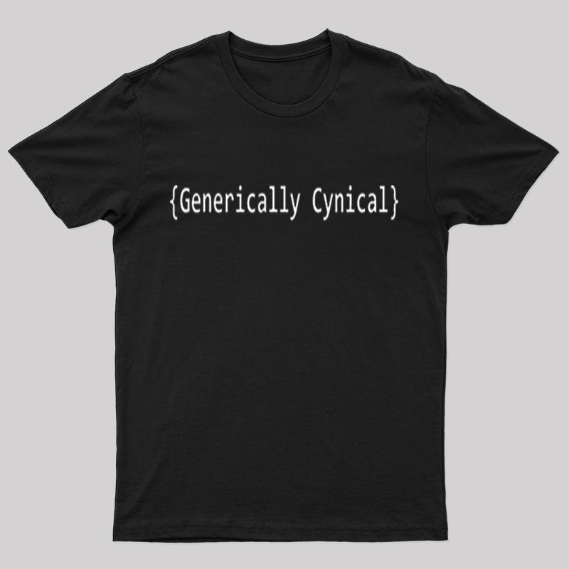 Generically Cynical A Generation T-shirt